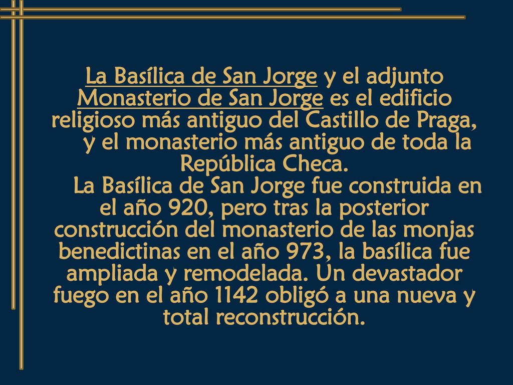 y el monasterio más antiguo de toda la República Checa.