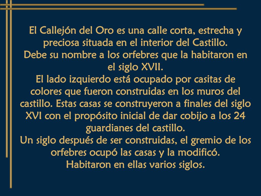 Debe su nombre a los orfebres que la habitaron en el siglo XVII.
