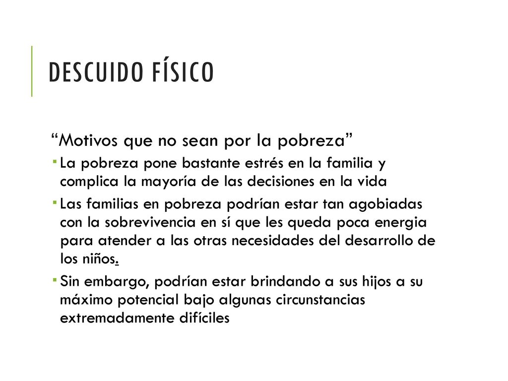 Descuido físico Motivos que no sean por la pobreza