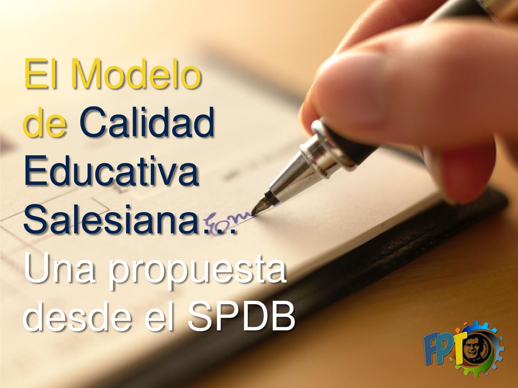 El Modelo de Calidad Educativa Salesiana… Una propuesta desde el SPDB