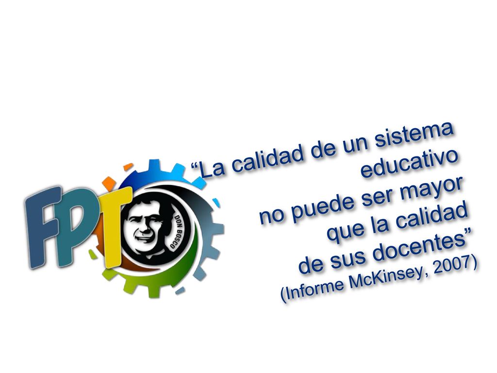 La calidad de un sistema educativo no puede ser mayor que la calidad