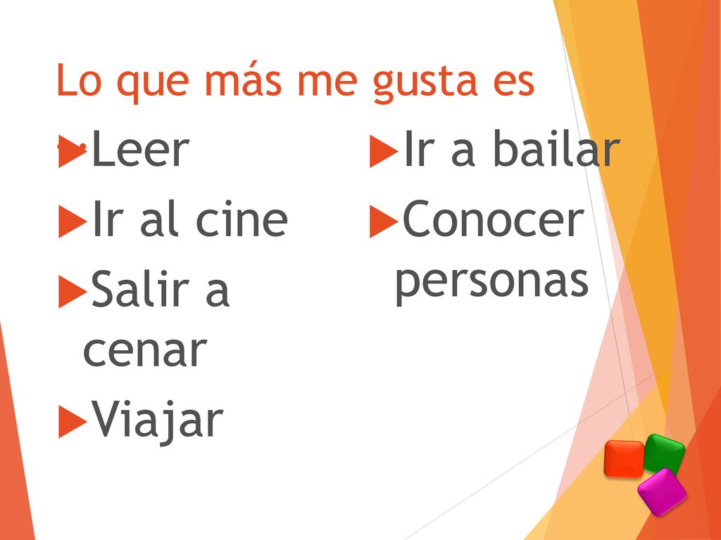 Leer Ir a bailar Ir al cine Conocer personas Salir a cenar Viajar