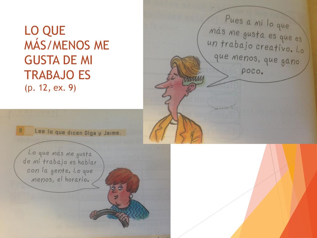 LO QUE MÁS/MENOS ME GUSTA DE MI TRABAJO ES (p. 12, ex. 9)