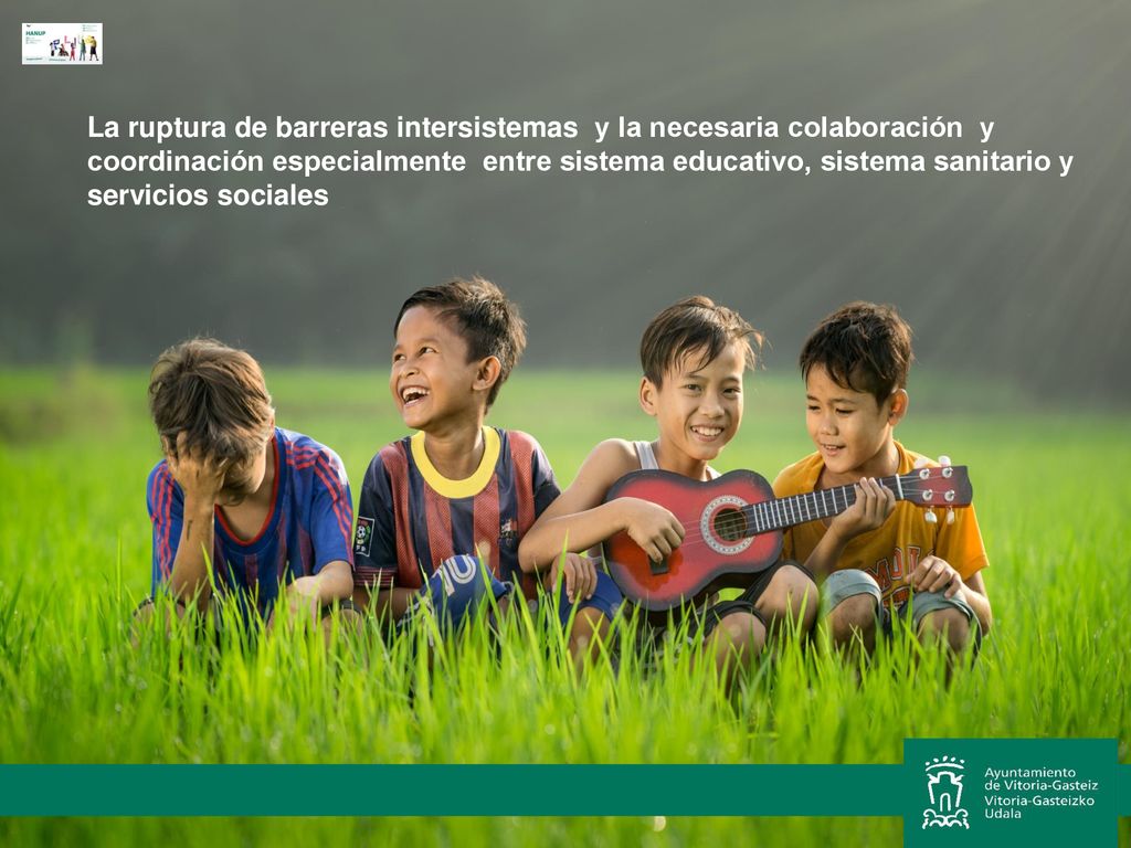 La ruptura de barreras intersistemas y la necesaria colaboración y coordinación especialmente entre sistema educativo, sistema sanitario y servicios sociales