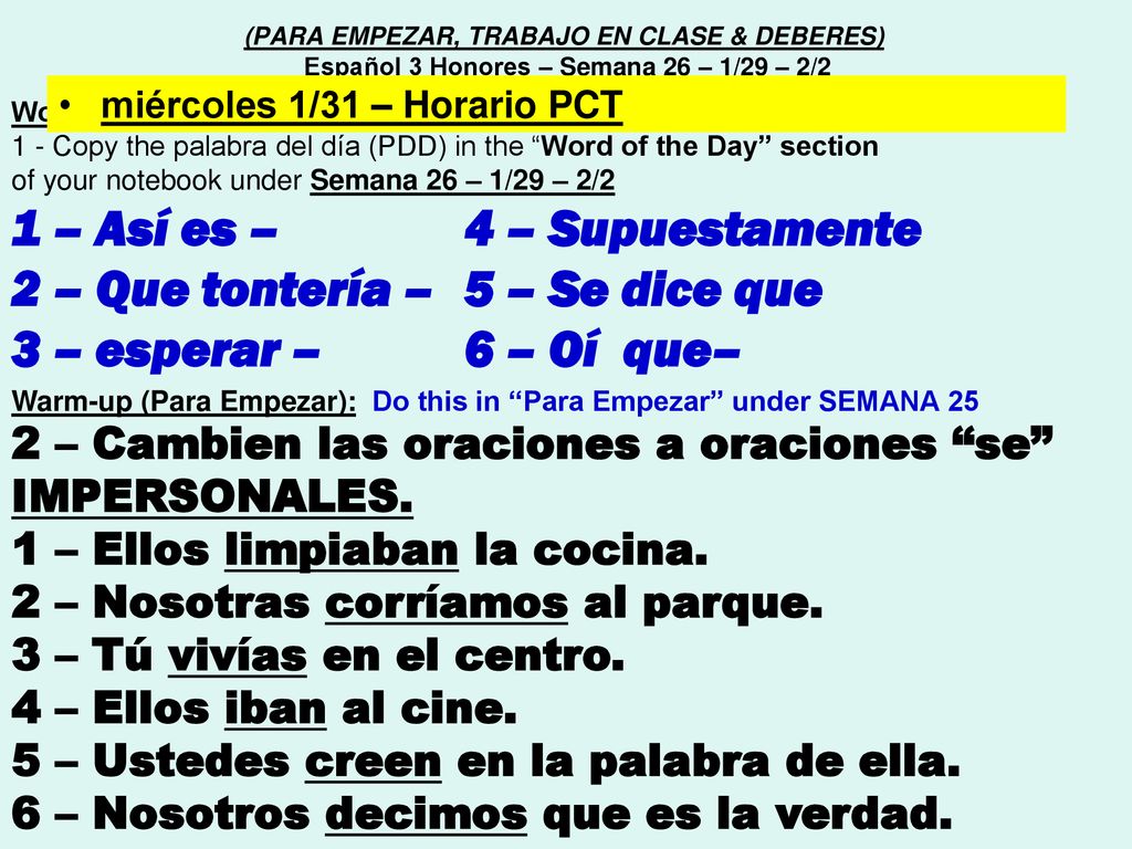 1 – Así es – 4 – Supuestamente 2 – Que tontería – 5 – Se dice que