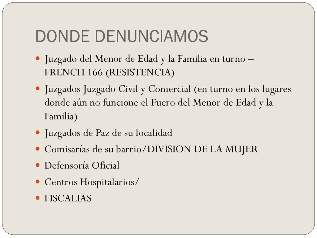 DONDE DENUNCIAMOS Juzgado del Menor de Edad y la Familia en turno – FRENCH 166 (RESISTENCIA)