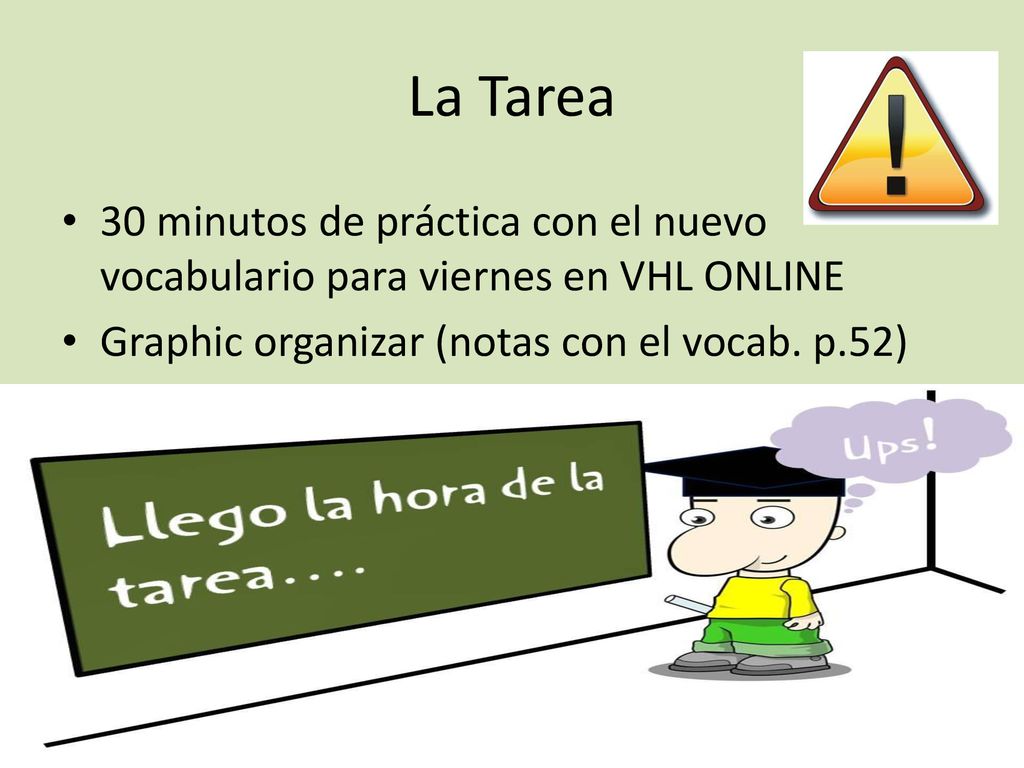 La Tarea 30 minutos de práctica con el nuevo vocabulario para viernes en VHL ONLINE.