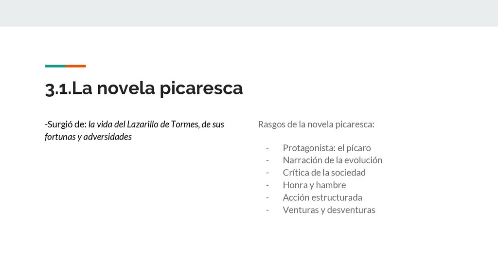 3.1.La novela picaresca -Surgió de: la vida del Lazarillo de Tormes, de sus fortunas y adversidades.