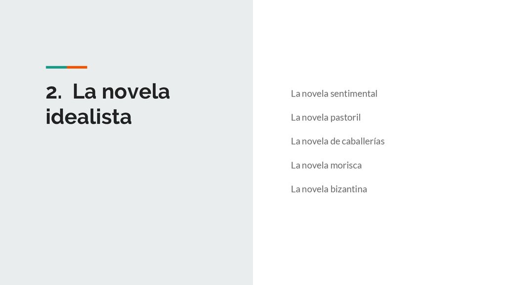 2. La novela idealista La novela sentimental La novela pastoril