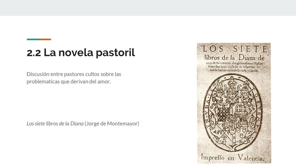 2.2 La novela pastoril Discusión entre pastores cultos sobre las problematicas que derivan del amor.