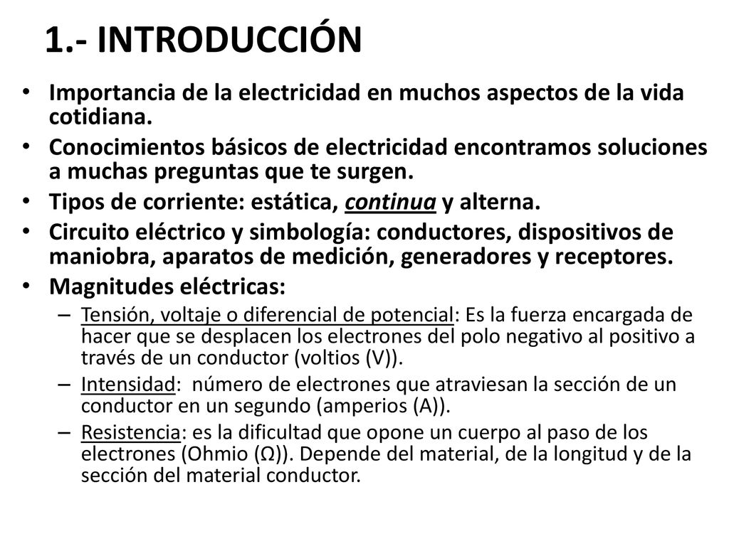 1.- INTRODUCCIÓN Importancia de la electricidad en muchos aspectos de la vida cotidiana.