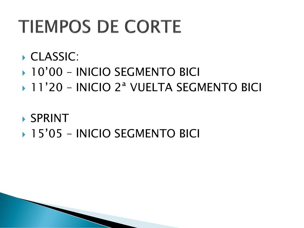 TIEMPOS DE CORTE CLASSIC: 10’00 – INICIO SEGMENTO BICI