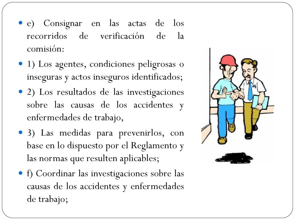 e) Consignar en las actas de los recorridos de verificación de la comisión: