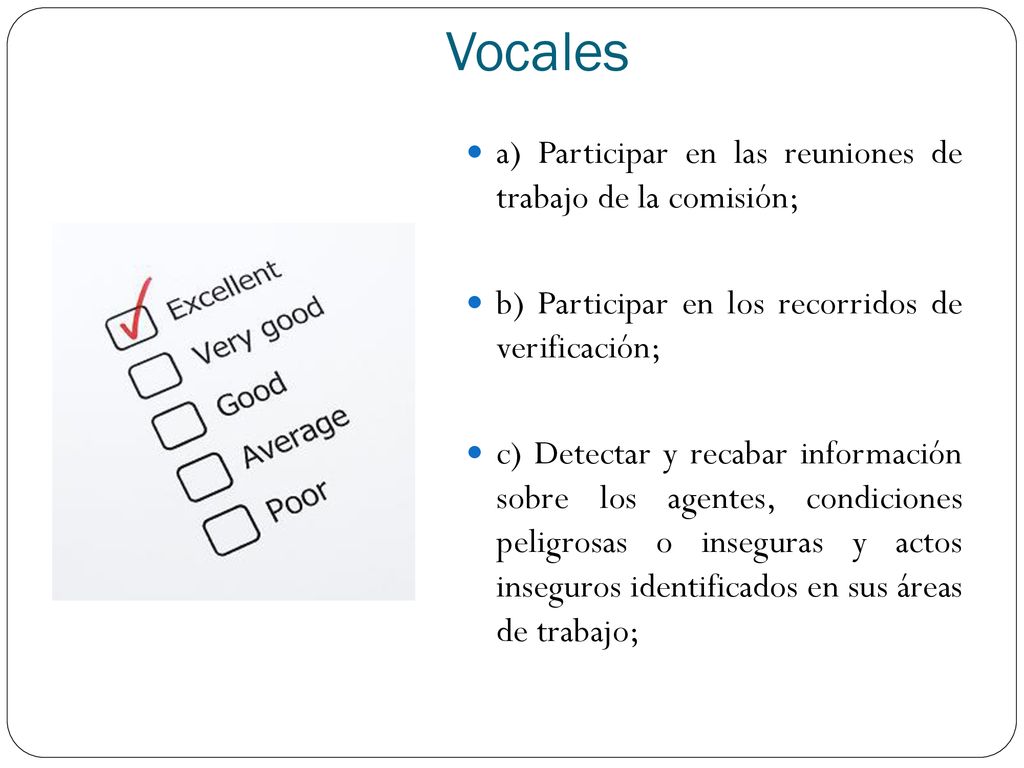 Vocales a) Participar en las reuniones de trabajo de la comisión;