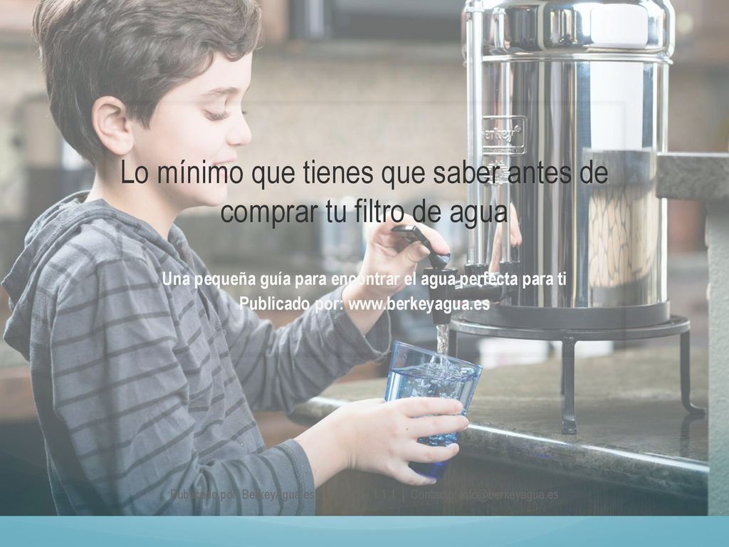 Lo mínimo que tienes que saber antes de comprar tu filtro de agua