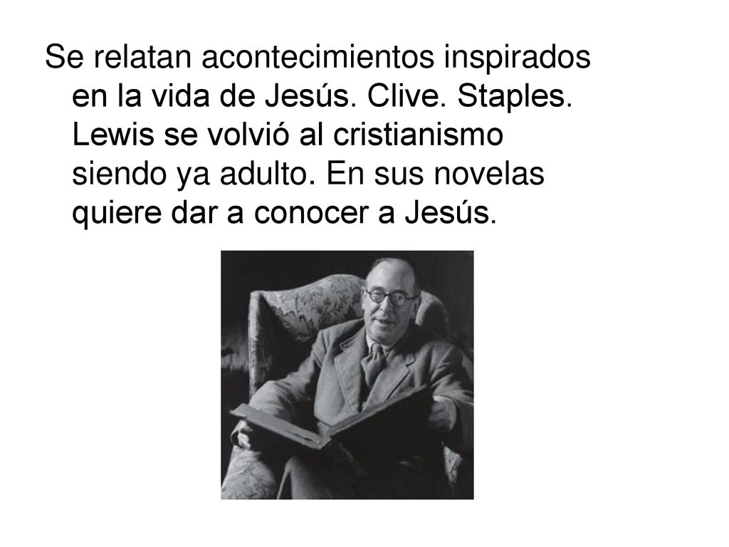 Se relatan acontecimientos inspirados en la vida de Jesús. Clive