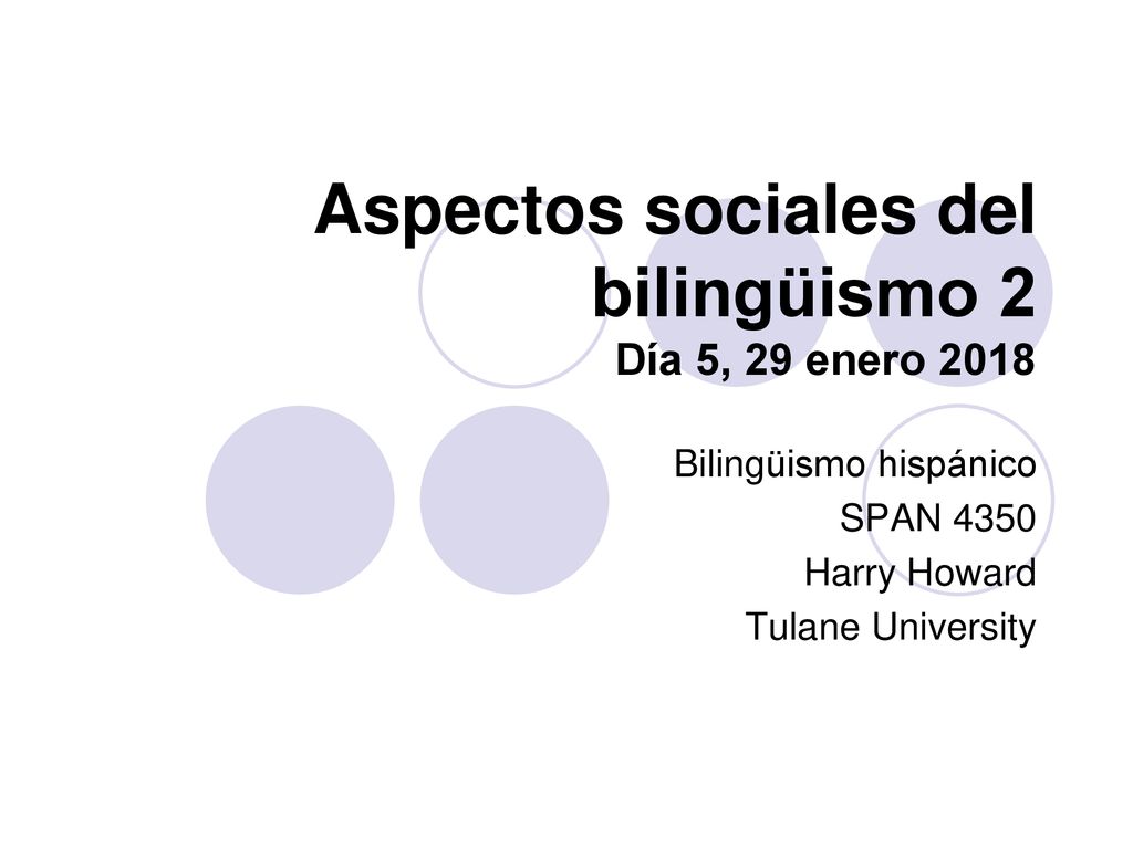 Aspectos sociales del bilingüismo 2 Día 5, 29 enero 2018