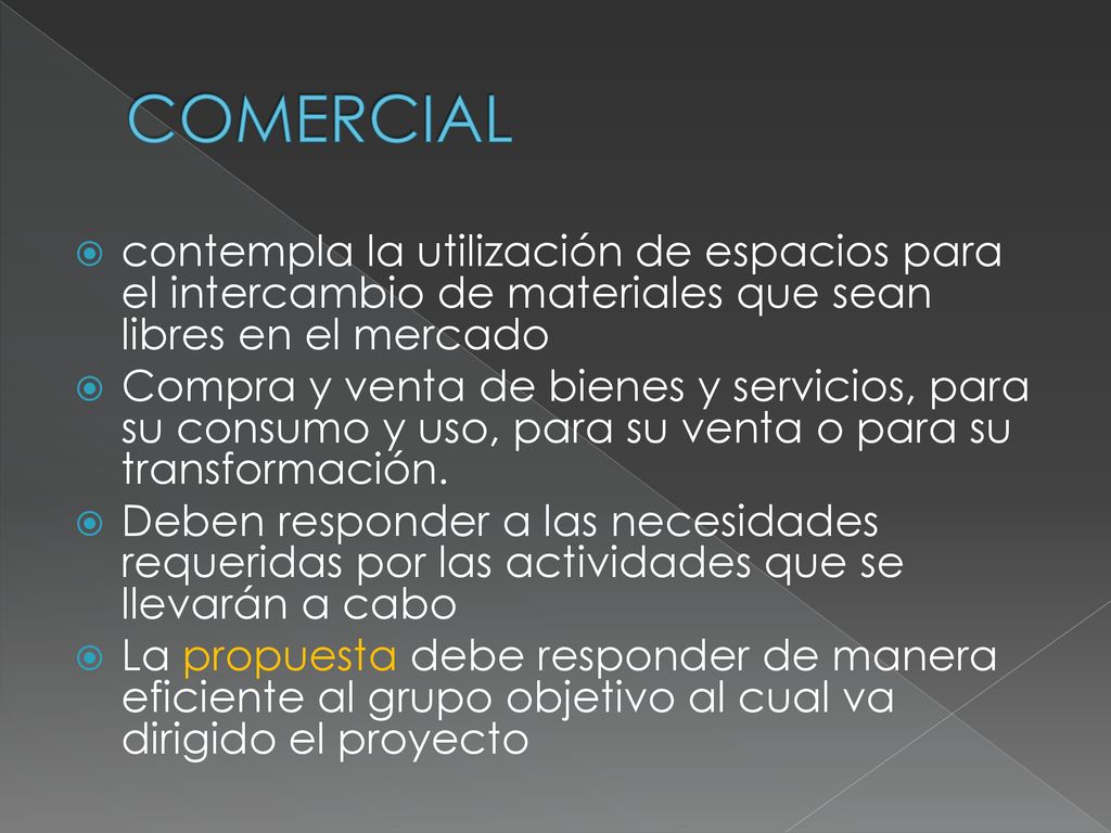COMERCIAL contempla la utilización de espacios para el intercambio de materiales que sean libres en el mercado.