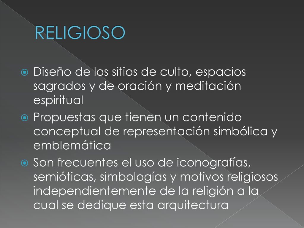 RELIGIOSO Diseño de los sitios de culto, espacios sagrados y de oración y meditación espiritual.