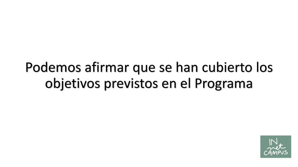 Podemos afirmar que se han cubierto los objetivos previstos en el Programa