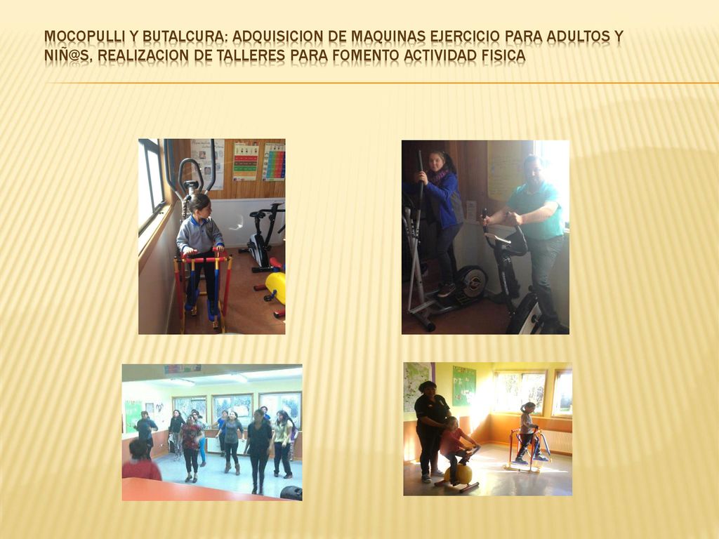 MOCOPULLI Y BUTALCURA: ADQUISICION DE MAQUINAS EJERCICIO PARA ADULTOS Y REALIZACION DE TALLERES PARA FOMENTO ACTIVIDAD FISICA