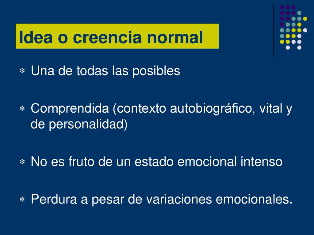 Idea o creencia normal Una de todas las posibles