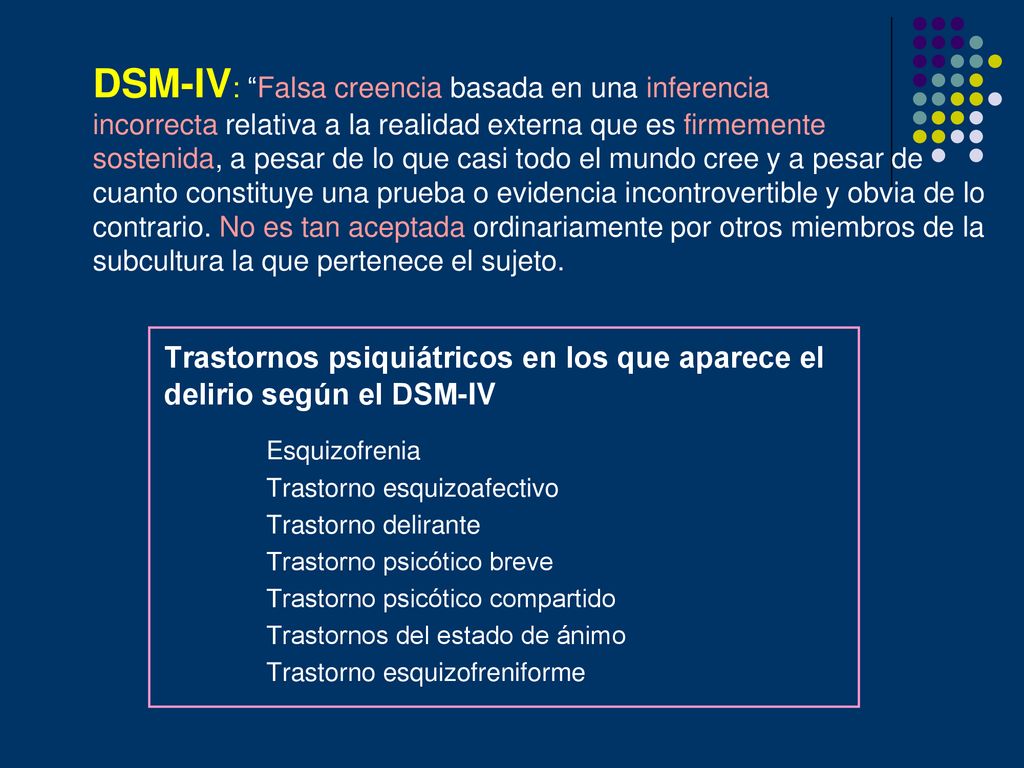 Trastornos psiquiátricos en los que aparece el delirio según el DSM-IV