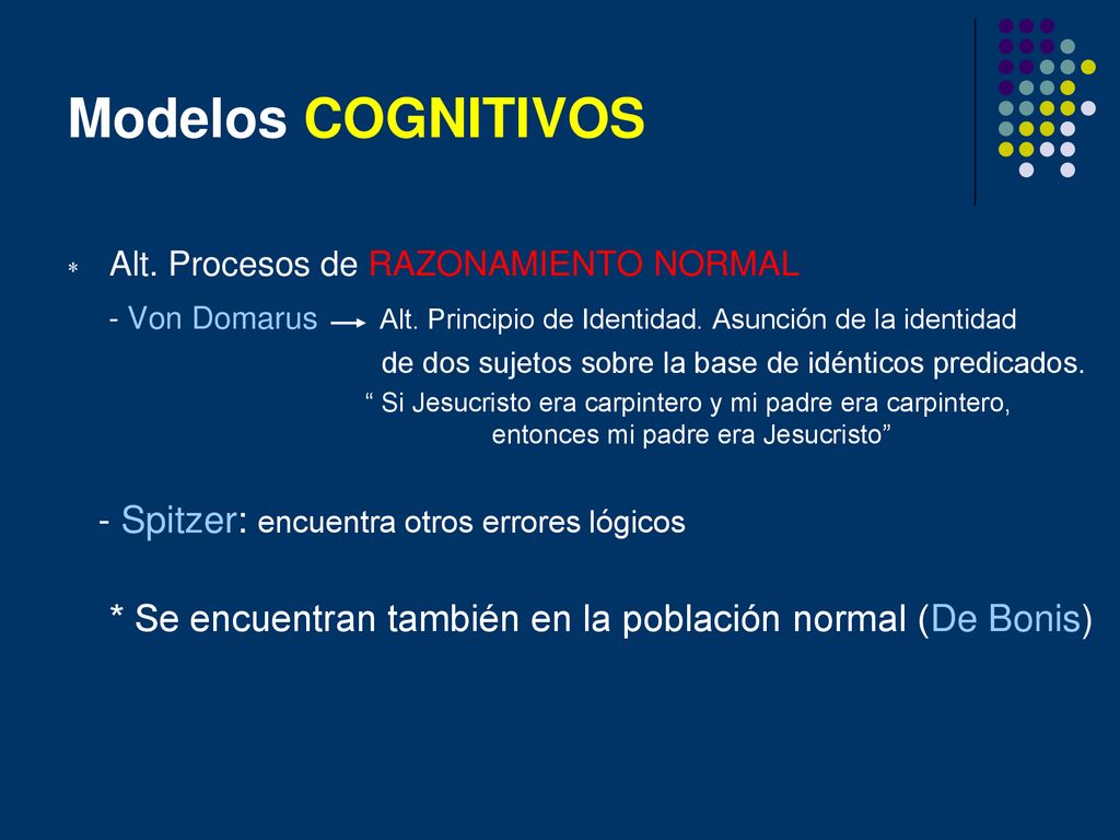 Modelos COGNITIVOS Alt. Procesos de RAZONAMIENTO NORMAL. - Von Domarus Alt. Principio de Identidad. Asunción de la identidad.
