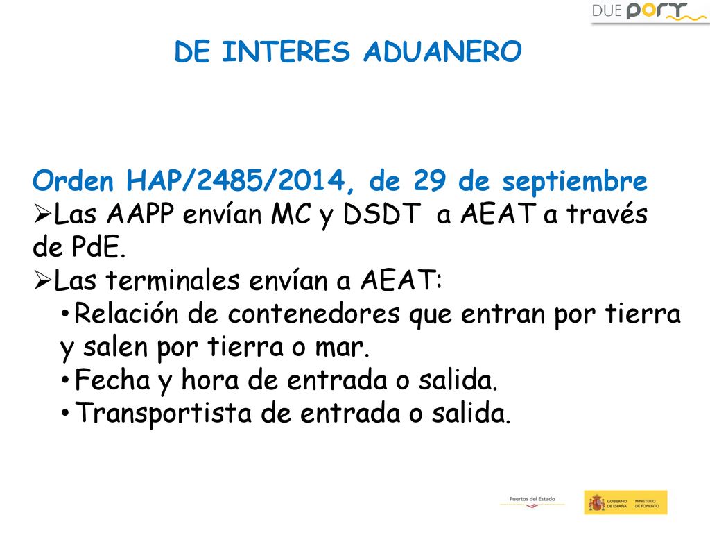 DE INTERES ADUANERO Orden HAP/2485/2014, de 29 de septiembre. Las AAPP envían MC y DSDT a AEAT a través de PdE.