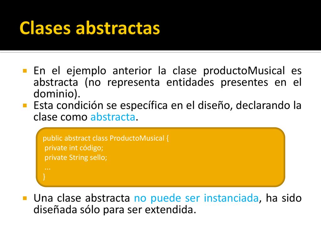 Clases abstractas En el ejemplo anterior la clase productoMusical es abstracta (no representa entidades presentes en el dominio).