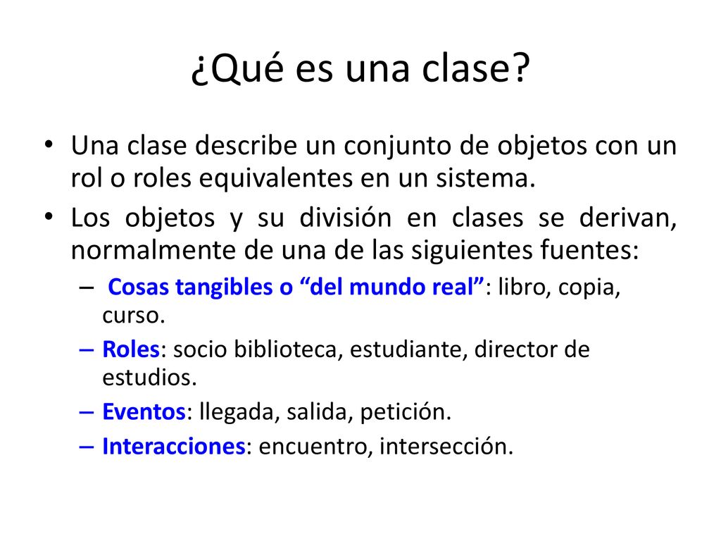 ¿Qué es una clase Una clase describe un conjunto de objetos con un rol o roles equivalentes en un sistema.