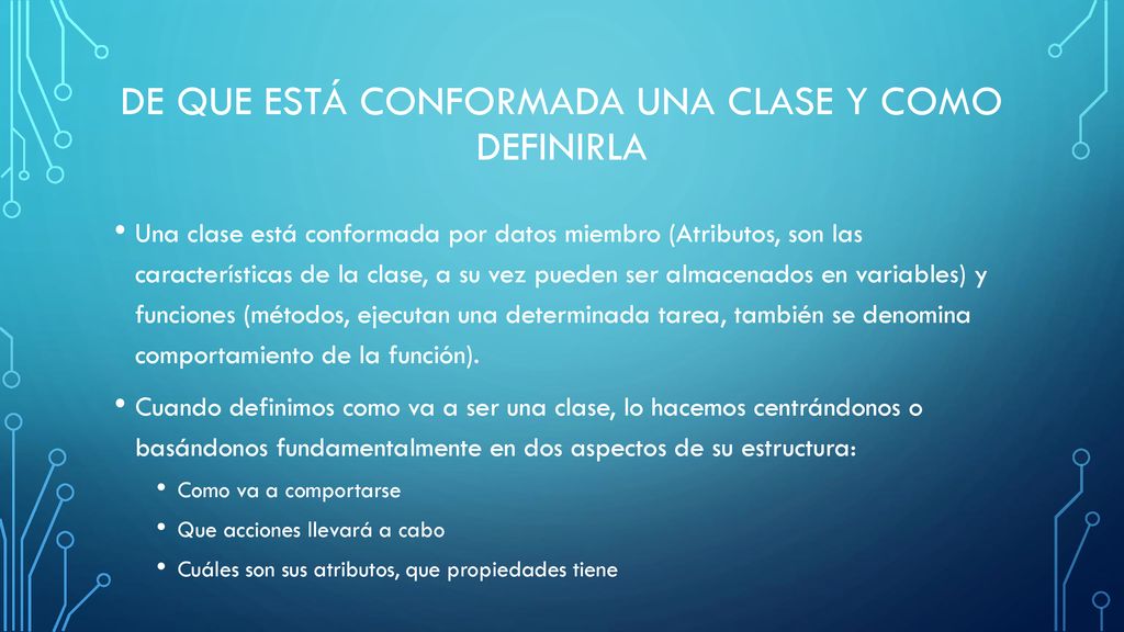 De que está conformada una clase y como definirla