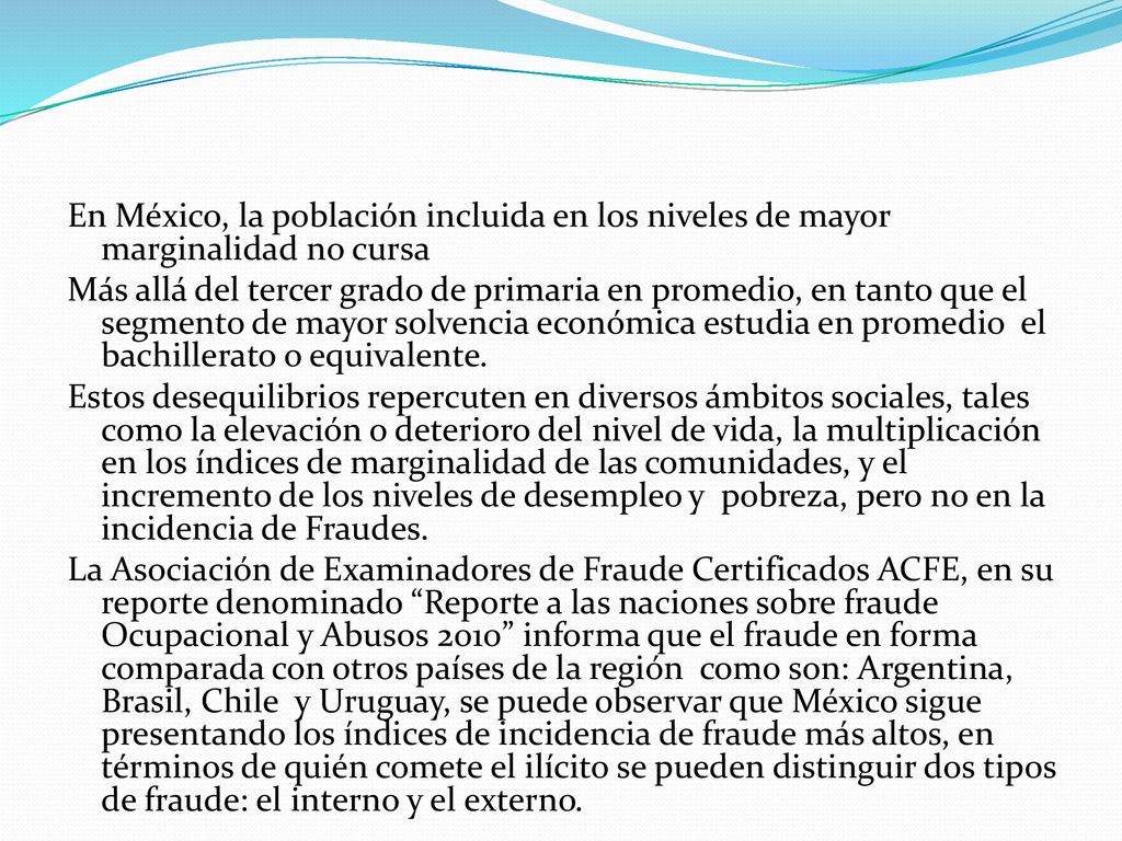 En México, la población incluida en los niveles de mayor marginalidad no cursa Más allá del tercer grado de primaria en promedio, en tanto que el segmento de mayor solvencia económica estudia en promedio el bachillerato o equivalente.