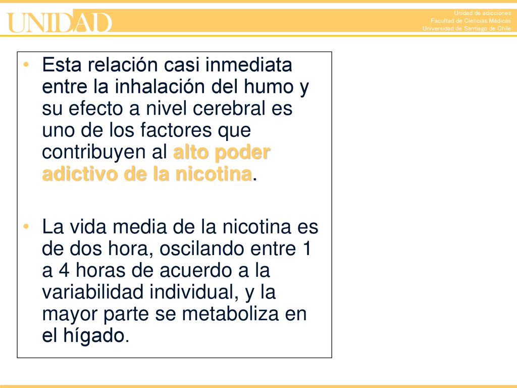 Esta relación casi inmediata entre la inhalación del humo y su efecto a nivel cerebral es uno de los factores que contribuyen al alto poder adictivo de la nicotina.