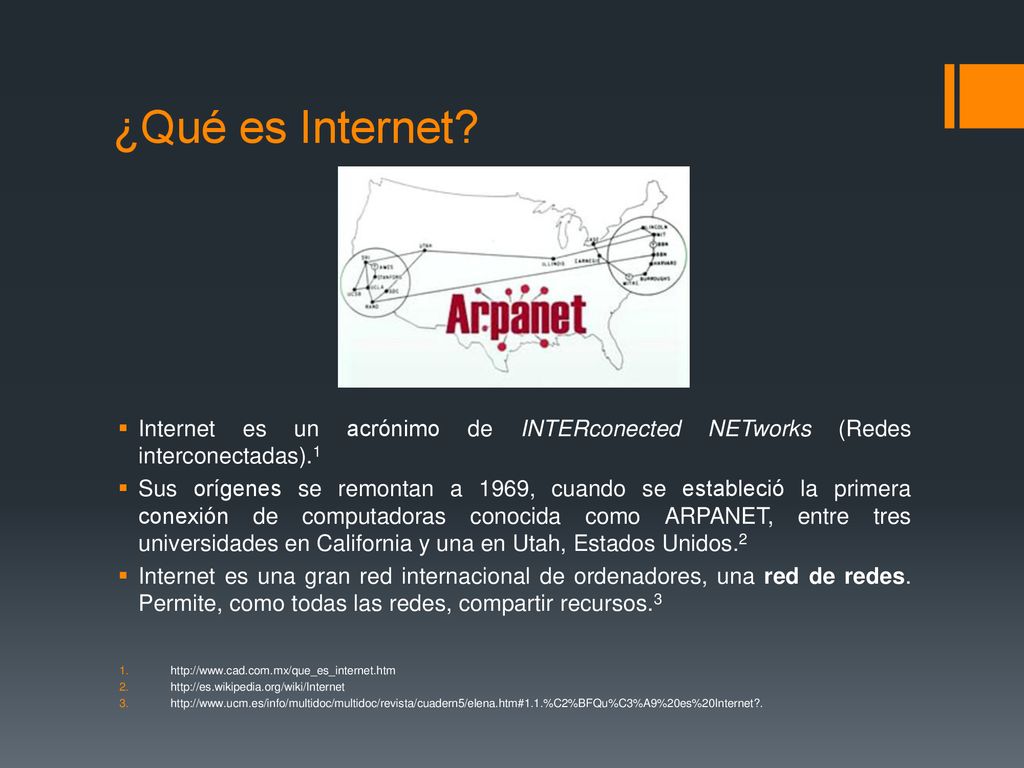¿Qué es Internet Internet es un acrónimo de INTERconected NETworks (Redes interconectadas).1.