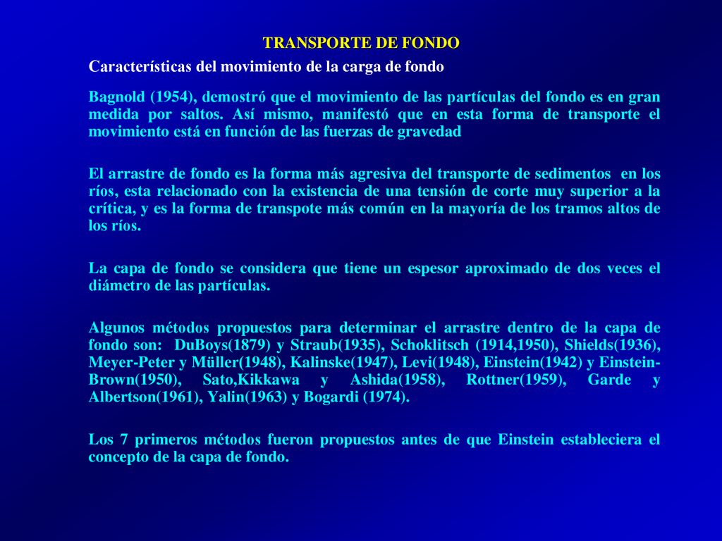 TRANSPORTE DE FONDO Características del movimiento de la carga de fondo.