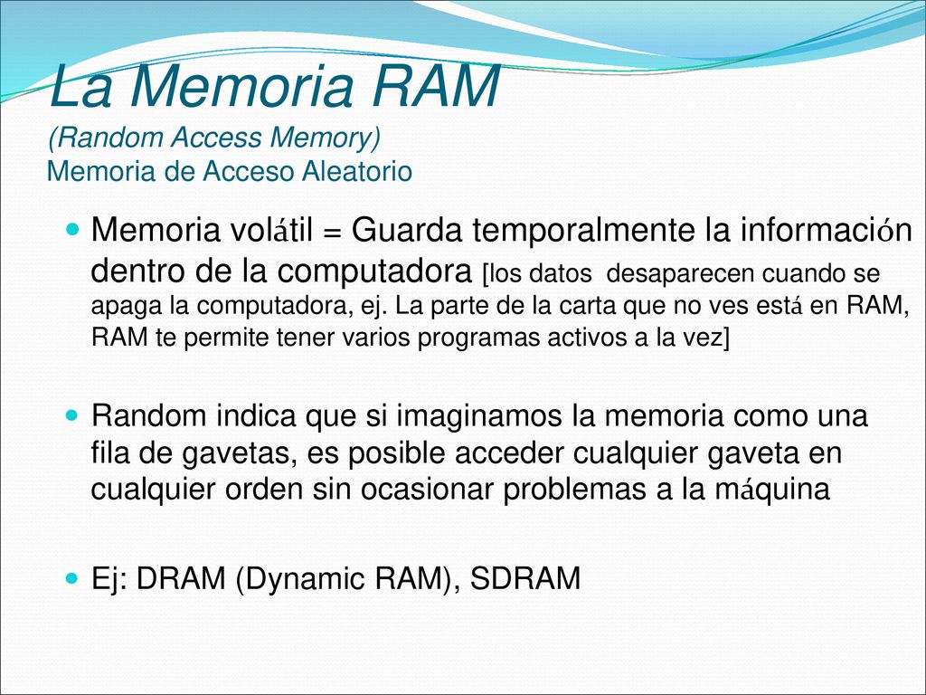 La Memoria RAM (Random Access Memory) Memoria de Acceso Aleatorio