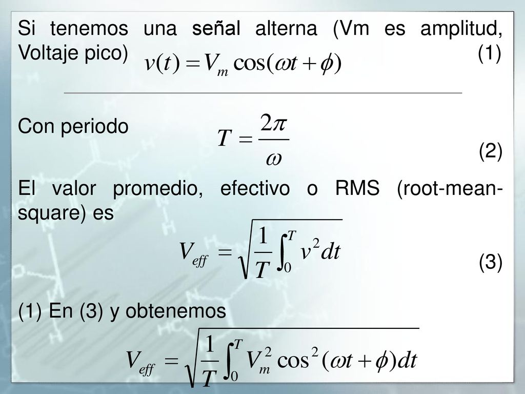Si tenemos una señal alterna (Vm es amplitud, Voltaje pico) (1)