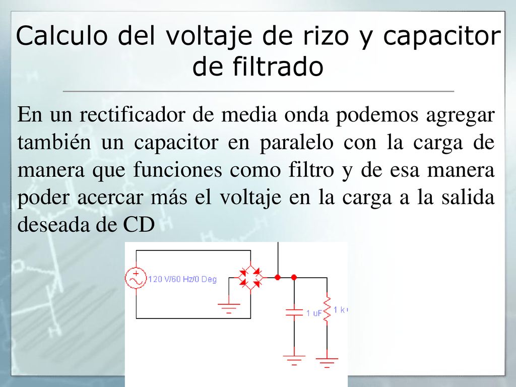 Calculo del voltaje de rizo y capacitor de filtrado