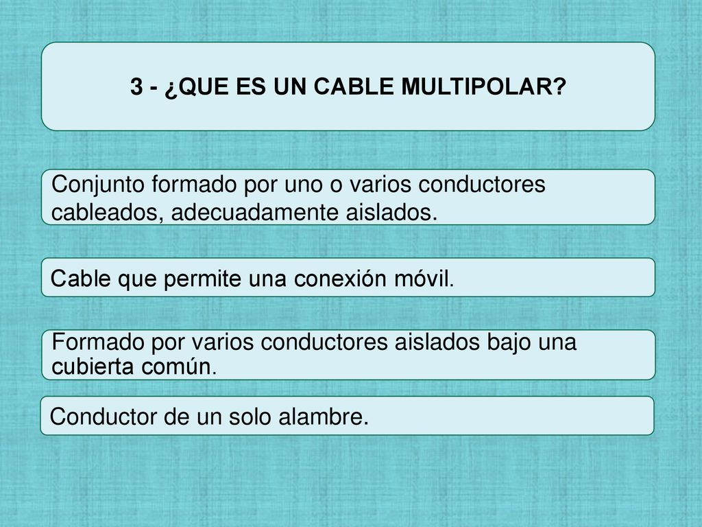 3 - ¿QUE ES UN CABLE MULTIPOLAR