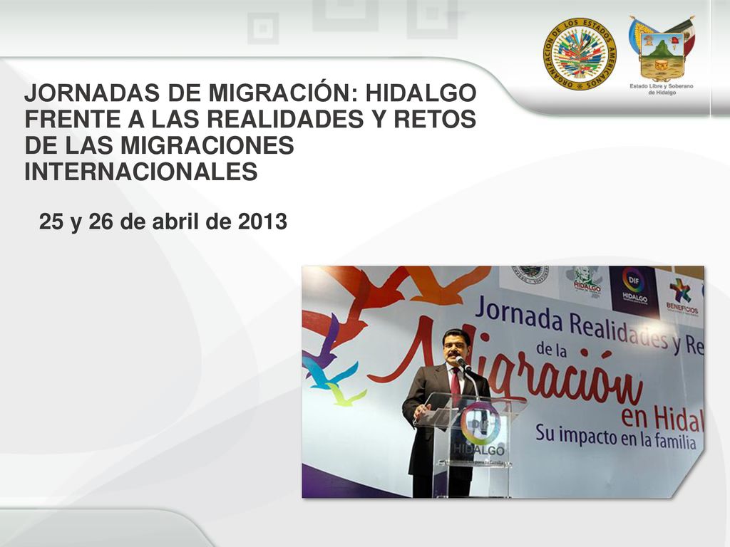JORNADAS DE MIGRACIÓN: HIDALGO FRENTE A LAS REALIDADES Y RETOS DE LAS MIGRACIONES INTERNACIONALES