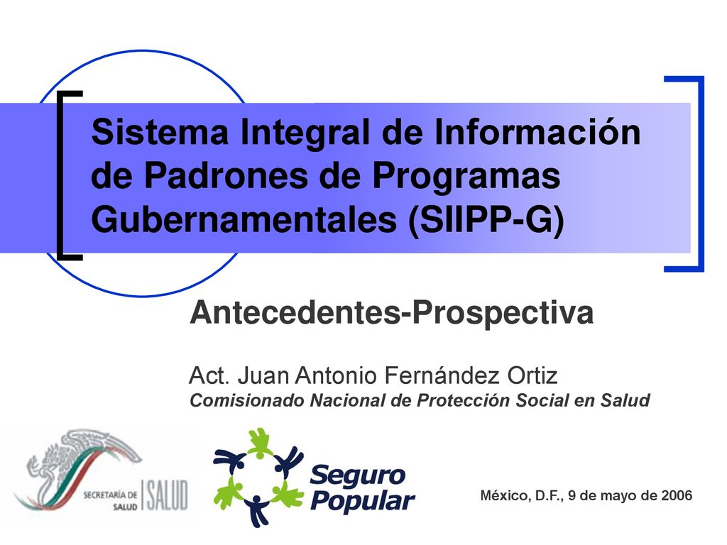 Sistema Integral de Información de Padrones de Programas Gubernamentales (SIIPP-G)