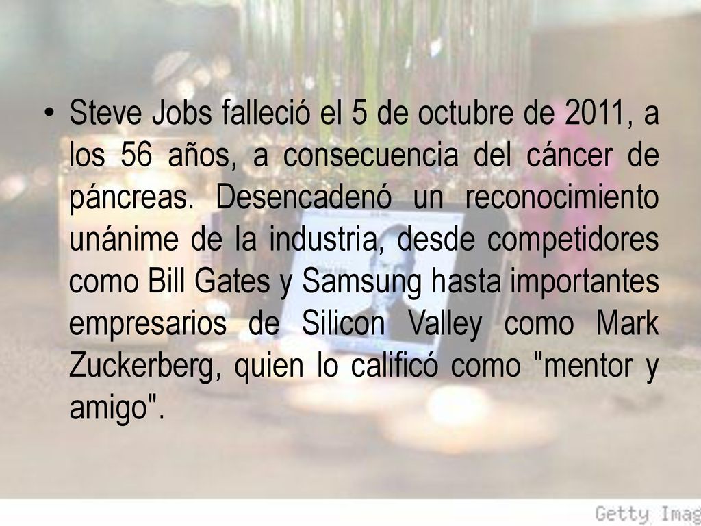 Steve Jobs falleció el 5 de octubre de 2011, a los 56 años, a consecuencia del cáncer de páncreas.