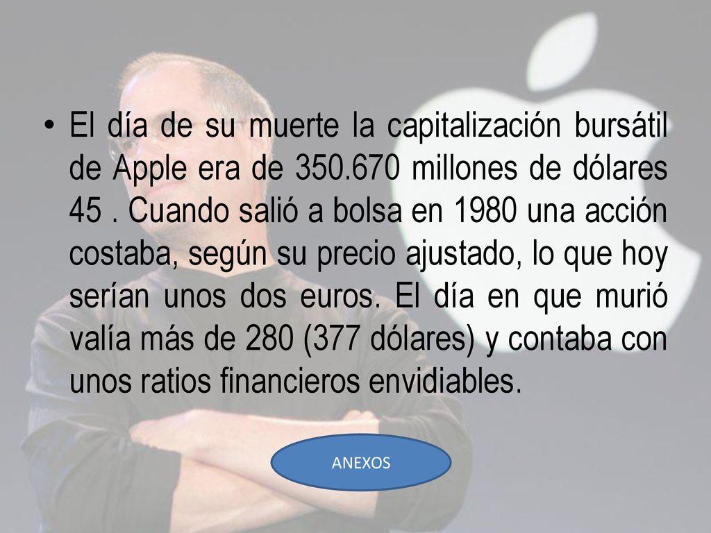 El día de su muerte la capitalización bursátil de Apple era de 350