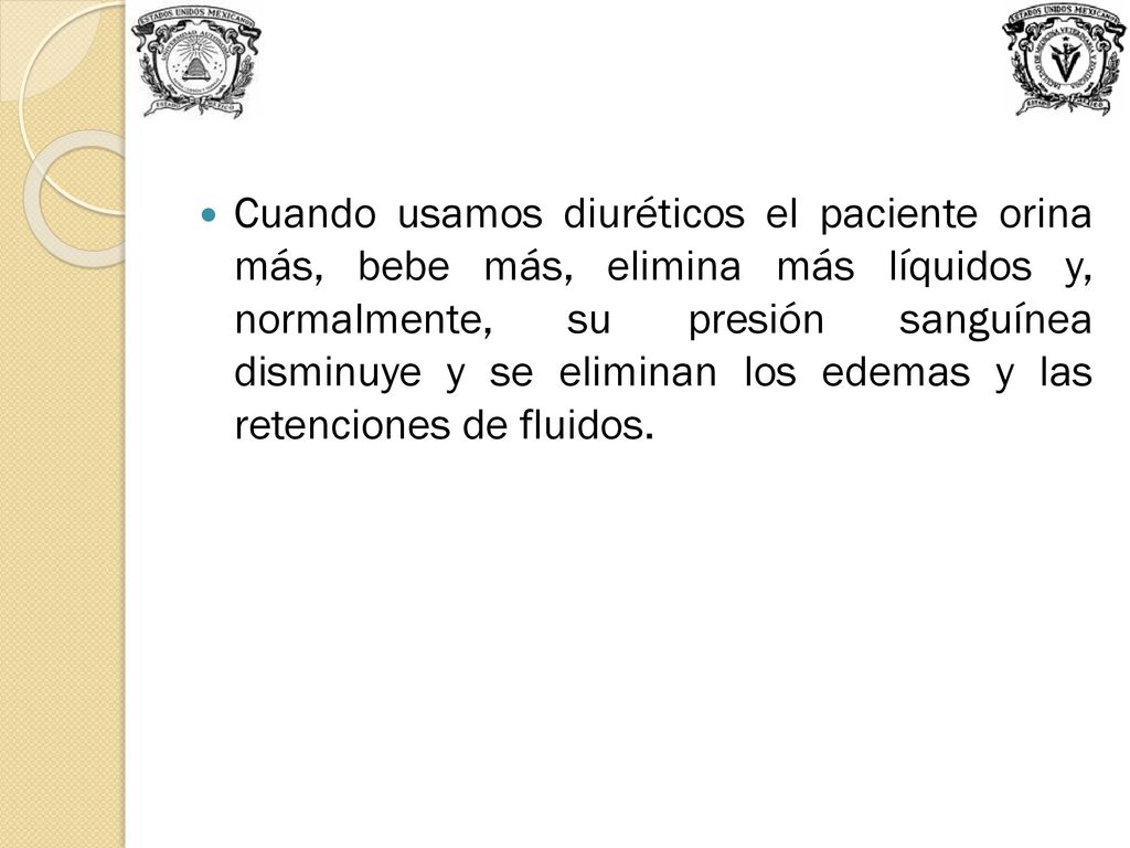 Cuando usamos diuréticos el paciente orina más, bebe más, elimina más líquidos y, normalmente, su presión sanguínea disminuye y se eliminan los edemas y las retenciones de fluidos.