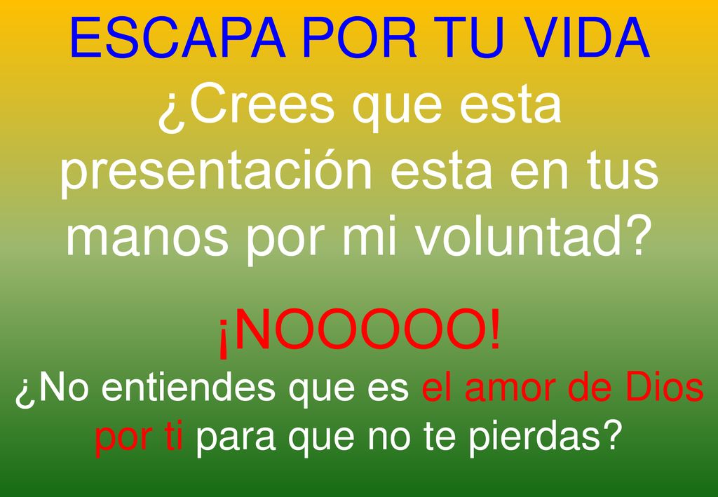 ¿Crees que esta presentación esta en tus manos por mi voluntad