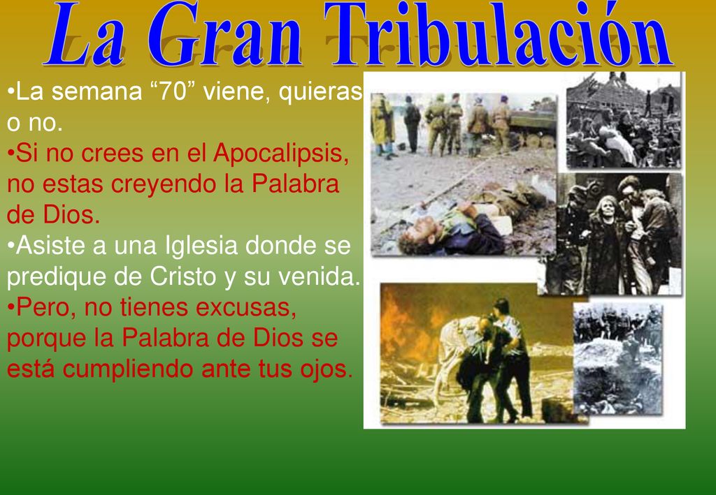 La Gran Tribulación La semana 70 viene, quieras o no.