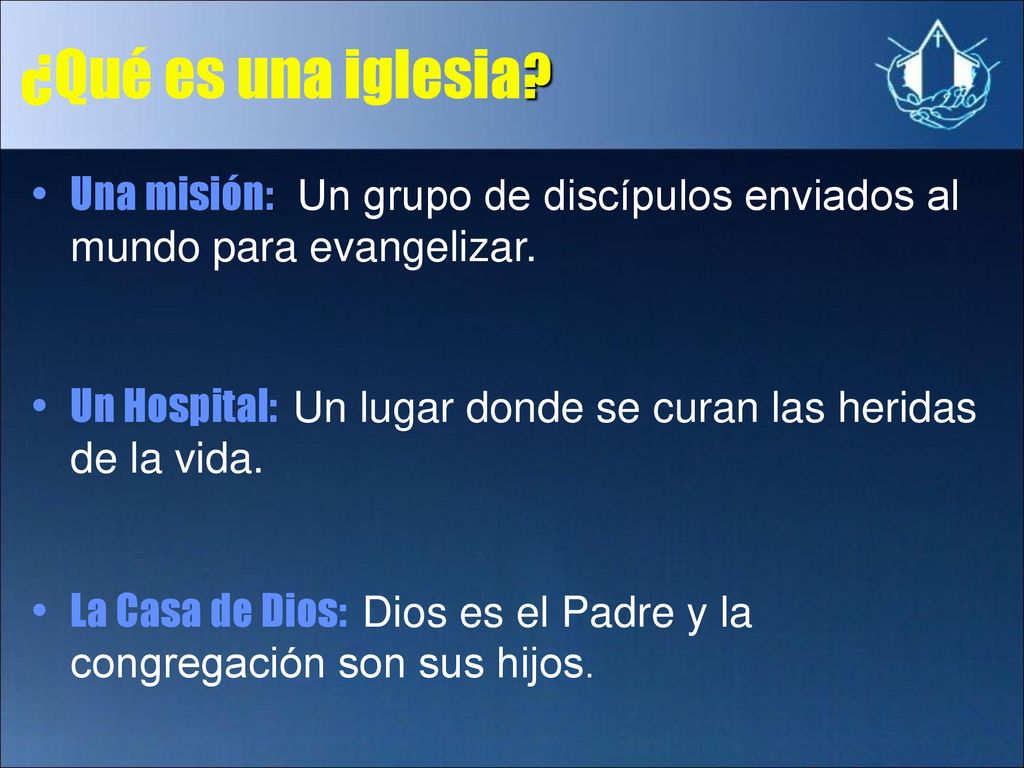 ¿Qué es una iglesia Una misión: Un grupo de discípulos enviados al mundo para evangelizar.