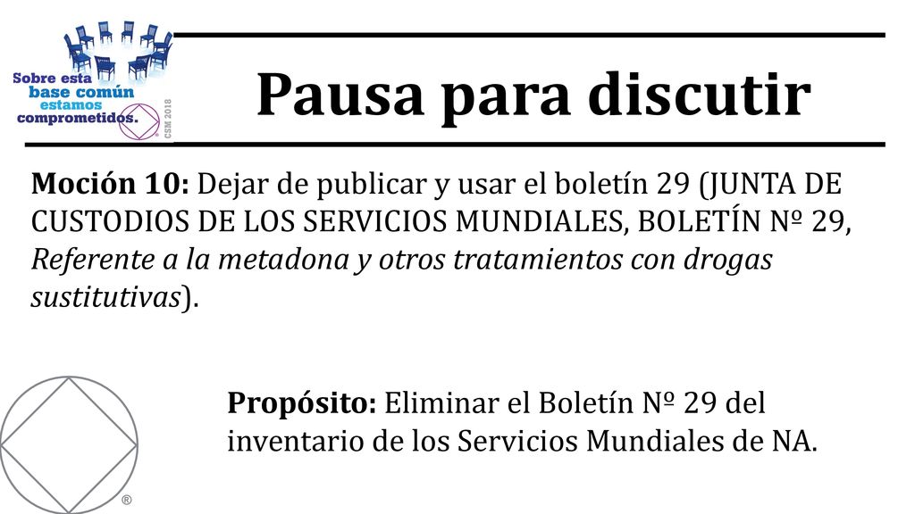 Moción 10: Dejar de publicar y usar el boletín 29 (JUNTA DE CUSTODIOS DE LOS SERVICIOS MUNDIALES, BOLETÍN Nº 29, Referente a la metadona y otros tratamientos con drogas sustitutivas).