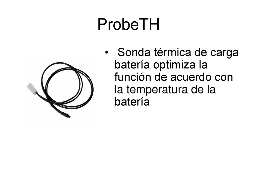 ProbeTH Sonda térmica de carga batería optimiza la función de acuerdo con la temperatura de la batería.